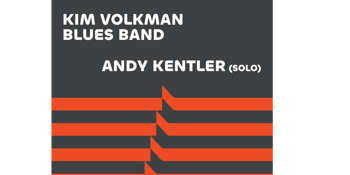 Kim Volkman Blues Band & Andy Kentler (solo)