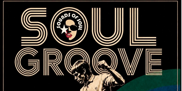 SOUNDS OF SOUL PRESENTS: SOUL GROOVE live at The Presynct - Concert poster