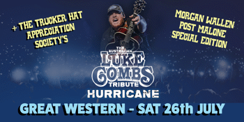 HURRICANE The Australian LUKE COMBS Tribute Show + The Trucker Hat  Appreciation Society's Morgan Wallen Post Malone Special Edition