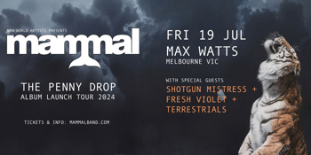 MAMMAL | THE PENNY DROP Album Launch Tour 2024