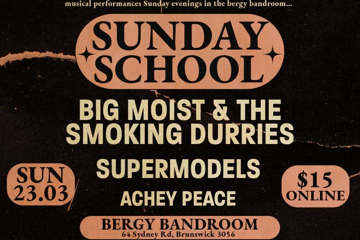 Sunday School: Big Moist and the Smoking Durries, Supermodels, Achey Peace