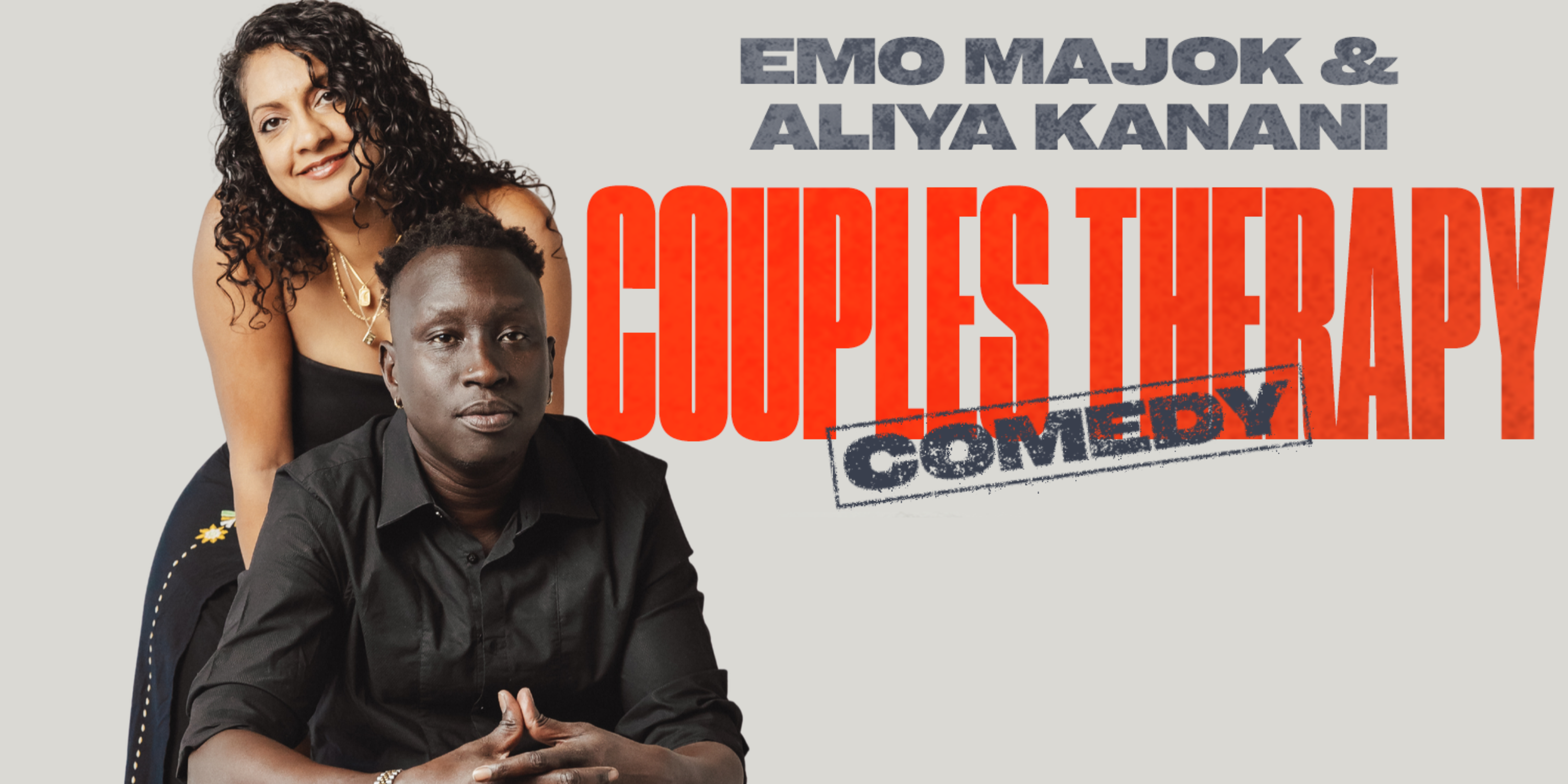 EMO MAJOK & ALIYA KANANI: COUPLES THERAPY COMEDY