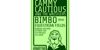 Cammy Cautious & The Wrestlers + Bimbo + Equestrian Fields [UPSTAIRS]