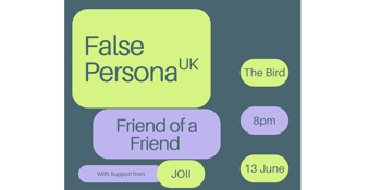 False Persona @ The Bird w/ Friend of a Friend
