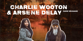 Charlie Wooton & Arsène Delay (New Orleans