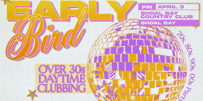 Early Bird: Daytime Clubbing for the 30+ Partygoer - Shoal Bay