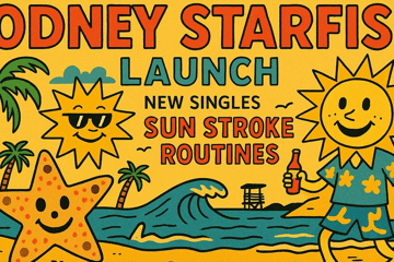 Rodney Starfish ‘Sunstroke and Routines single launch ‘