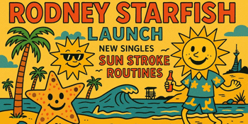 Rodney Starfish ‘Sunstroke and Routines single launch ‘
