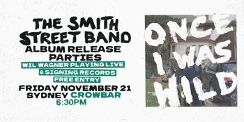 The Smith Street Band / Wil Wagner - Album Release