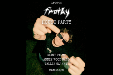 FROTHY HOUSE PARTY