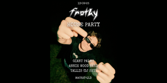 FROTHY HOUSE PARTY