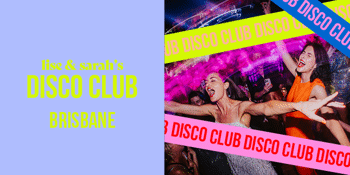 DISCO CLUB: Brisbane