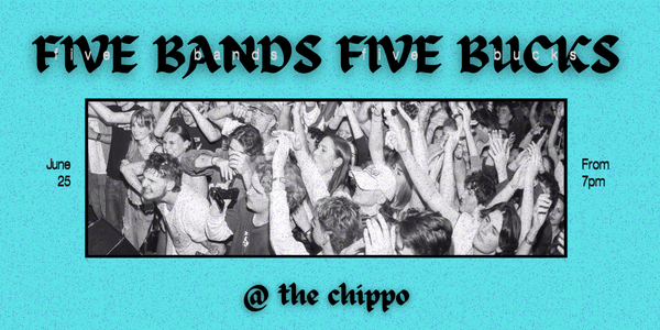 5 BANDS 5 BUCKS - JUNE live at The Chippo Hotel - Concert poster