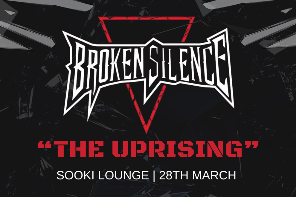 BROKEN SILENCE, THE UPRISING, Featuring Wake Up Solution and The Defibs