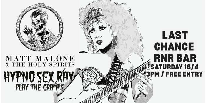 MATT MALONE & THE HOLY SPIRITS + HYPNO SEX RAY (PLAY THE CRAMPS) DESTROY THE LAST CHANCE FRONT BAR!