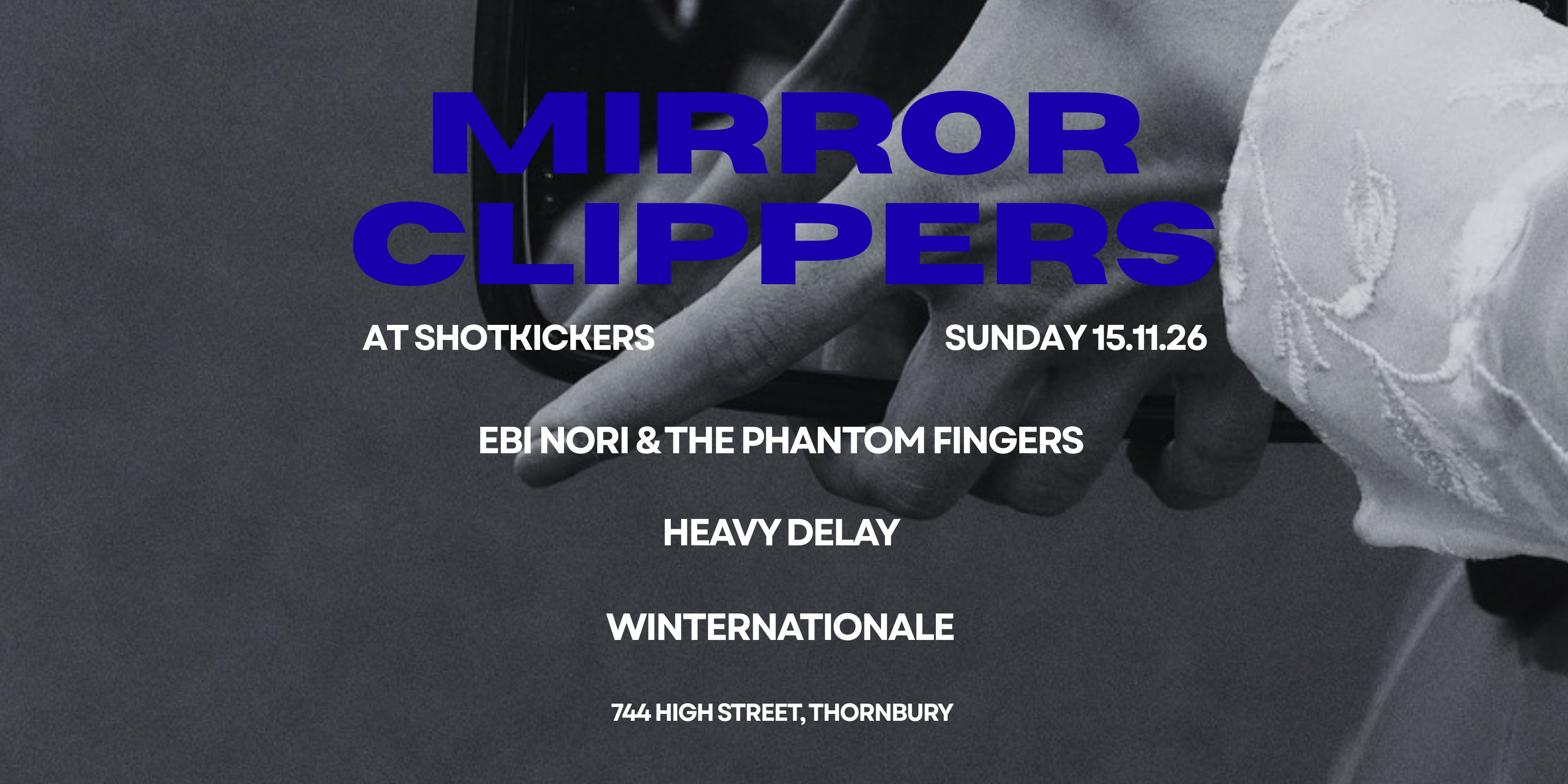 MIRROR CLIPPERS + EBI NORI & THE PHANTOM FINGERS + HEAVY DELAY + WINTERNATIONALE