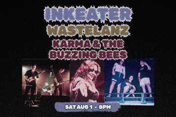 INKEATER, WASTELANZ + KARMA AND THE BUZZING BEES @ 459