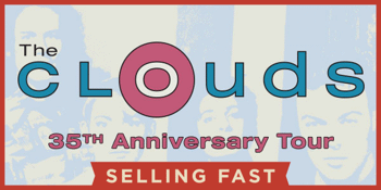 The Clouds - 35th Anniversary Tour