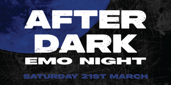 AFTER DARK EMO NIGHT - Newcastle