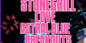StoneGrill, Cove, Astral Blue and Breakouts