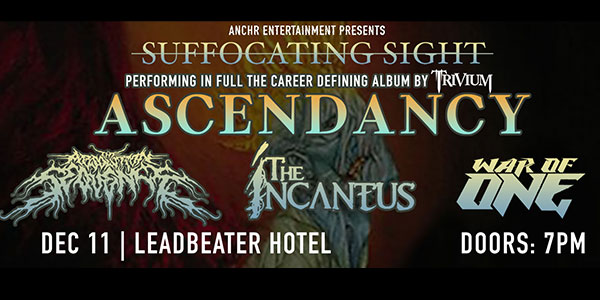 SUFFOCATING SIGHT: PLAYING TRIVIUM’S ‘ASCENDANCY’ IN FULL live at The Leadbeater Hotel - Concert poster