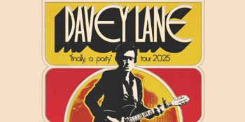 DAVEY LANE – FINALLY, A PARTY TOUR
