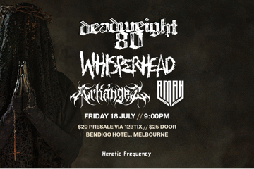 STERILISE Tour: Melbourne ft Deadweight 80, Whisperhead, Arkangel & All Monsters Are Human