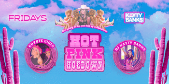 HOT PINK HOE DOWN - Fridays