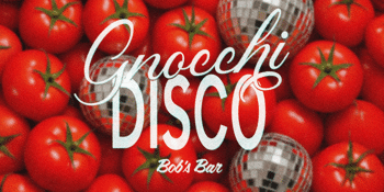 Gnocchi Disco: Season Launch Party