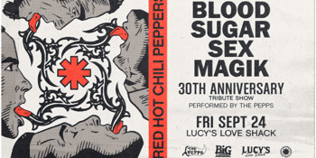 BLOOD SUGAR SEX MAGIK 30th Anniversary Tribute