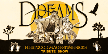 Dreams: Fleetwood Mac & Stevie Nicks Show