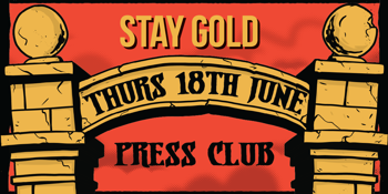 PRESS CLUB | STAY GOLD FAREWELL