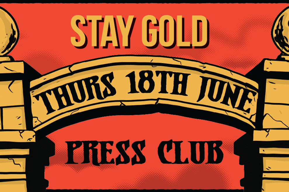 PRESS CLUB | STAY GOLD FAREWELL
