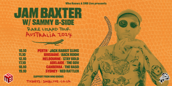 Jam Baxter w/ Sammy B-Side - Rare Lizard Tour