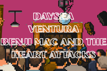 Daysea / Ventura / Benji Mac and The Heart Attacks