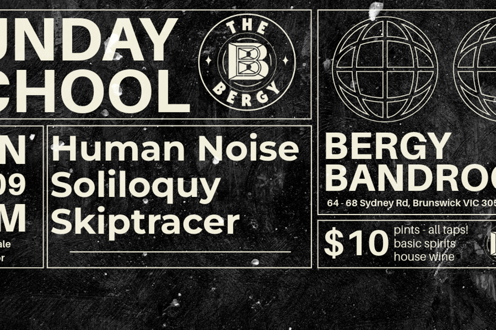 Sunday School: Human Noise, Soliloquy, Skiptracer