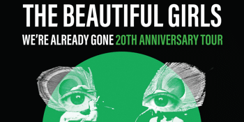 The Beautiful Girls - 'We’re Already Gone' 20th Anniversary Tour