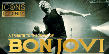ICONS & LEGENDS : A TRIBUTE TO THE MUSIC OF BON JOVI