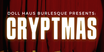 Doll Haus Cabaret presents: Cryptmas