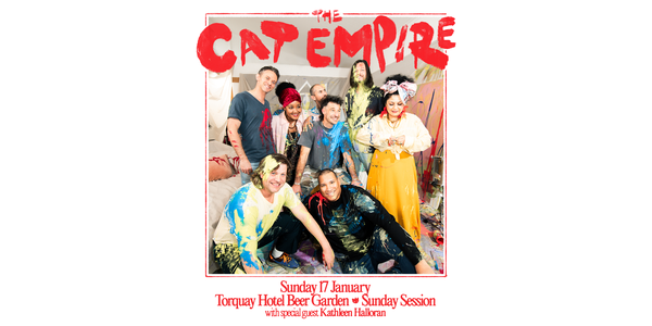 The Cat Empire - Torquay Hotel Beer Garden - Sunday Session 18+
