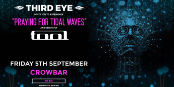 Third Eye present: 'Praying for Tidal Waves' - an evening of TOOL