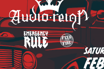 AUDIO REIGN // EMERGENCY RULE // FEED THE FIRE