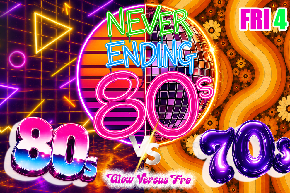 NEVER ENDING 80S PRESENTS: 80S VS 70s GLOW VS FRO