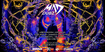 BASSAUS & OBNOXIOUS pres. MAD DUBZ (UK)