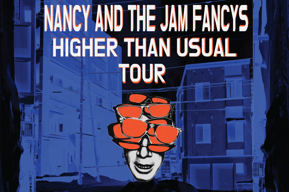 Nancy and The Jam Fancys (SYD) - 'HIGHER THAN USUAL' SINGLE TOUR