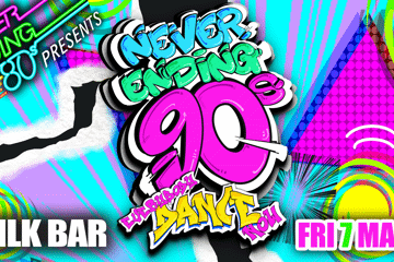 Never Ending 80s PRESENTS: Never Ending 90s - Everybody Dance Now!