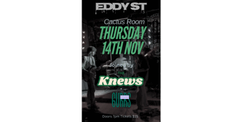 Eddy St / The Knews / The Gurr