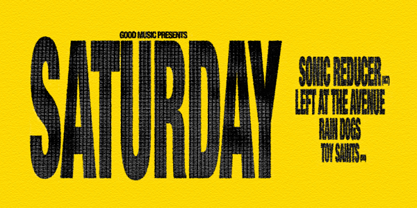 GOOD MUSIC PRESENTS SATURDAY featuring SONIC REDUCER poster