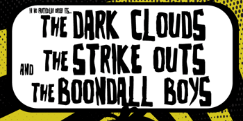 The Dark Clouds, Boondall Boys and The Strike Outs: Live & On The Loose