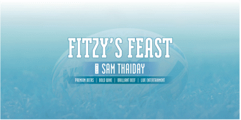 Fitzy's Feast with SAM THAIDAY